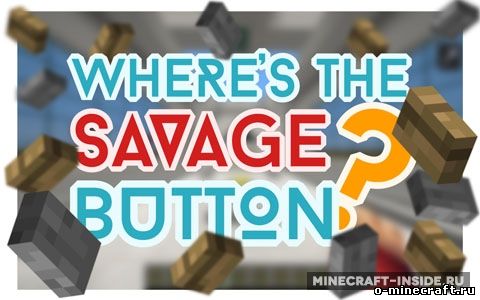 Where’s the Savage Button? [1.9.4] [1.9