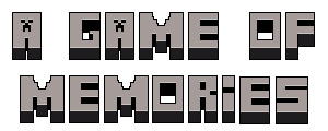 [ADV] A GAME OF MEMORIES