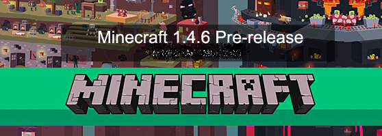 Клиент Minecraft 1.4.6 Pre-release + Сервер скачать